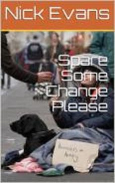spare some change please (ebook)-nick evans-9781311151216