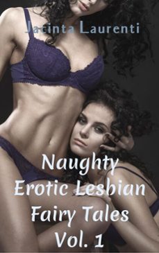 naughty erotic lesbian fairy tales vol. 1-jacinta laurenti-9781370039616