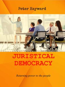 juristical democracy (ebook)-peter hayward-9781393656616