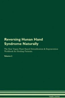 reversing hunan hand syndrome naturally the raw vegan plantbased detoxification  regeneration workbook for healing patients volume 2-9781395246716