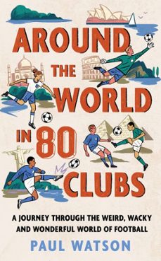 around the world in 80 clubs (ebook)-paul watson-9781399637916