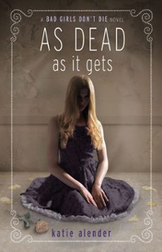 as dead as it gets (ebook)-katie alender-9781423174516
