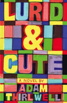 lurid &amp; cute (ebook)-adam thirlwell-9781448114016