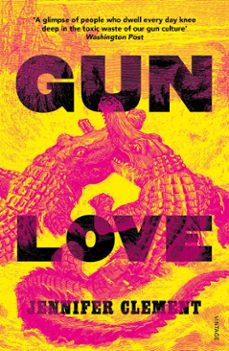 gun love-jennifer clement-9781473548916