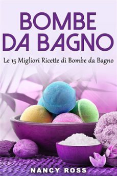 bombe da bagno : le 15 migliori ricette di bombe da bagno (ebook)-9781507186916