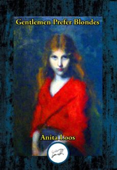 gentlemen prefer blondes (ebook)-anita loos-9781515448716