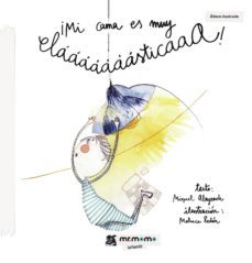 ¡mi cama es muy elaaaaaaasticaaa! (ebook)-miguel alayrach-9781524310516