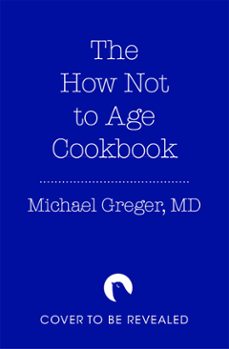 the how not to age cookbook (ebook)-michael greger-9781529057416