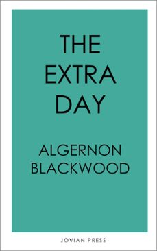 the extra day (ebook)-algernon blackwood-9781537808116