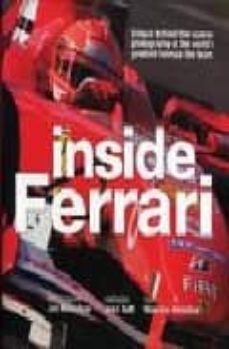 inside ferrari : unique behind-the-scenes photography of the worl d s greatest formula one team-jon nicholson-jean todt-9781554072316