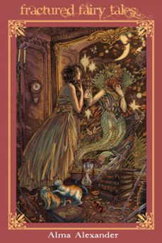 fractured fairy tales (ebook)-alma alexander-9781611389616