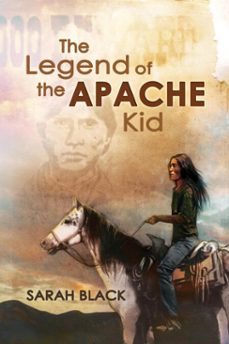 the legend of the apache kid (ebook)-sarah black-9781613727416