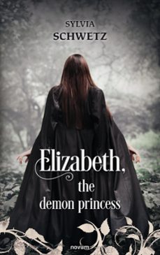 elizabeth, the demon princess (ebook)-sylvia schwetz-9781642686616
