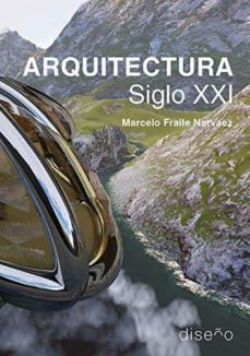arquitectura siglo xxi-marcelo fraile narvaez-9781643603216