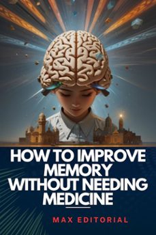 how to improve memory without needing medicine (ebook)-max editorial-9781779710116
