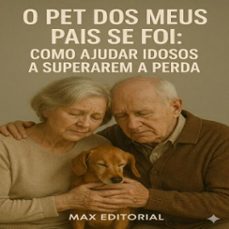 o pet dos meus pais se foi: como ajudar idosos a superarem a perda (ebook)-max editorial-9781779744616