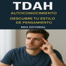 tdah y autoconocimiento: descubre tu estilo de pensamiento (ebook)-max editorial-9781779748416