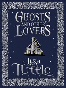 ghosts and other lovers: a short story collection (ebook)-lisa tuttle-9781782068716