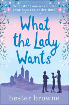 what the lady wants (ebook)-hester browne-9781786487216