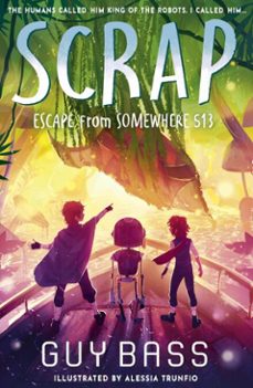 scrap: escape from somewhere 513 (ebook)-guy bass-9781788958516