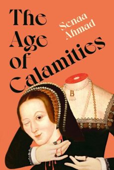 the age of calamities (ebook)-senaa ahmad-9781805338116