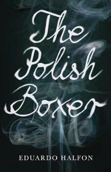 the polish boxer (ebook)-eduardo halfon-9781908968616