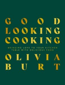 good looking cooking-olivia burt-9781915538116