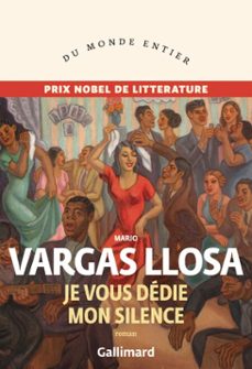 je vous dédie mon silence-mario vargas llosa-9782073079916