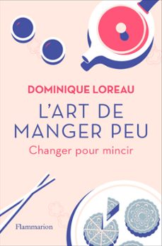 l'art de manger peu. changer pour mincir (ebook)-dominique loreau-9782080228116