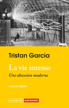 la vie intense. une obsession moderne (ebook)-tristan garcia-9782080468116