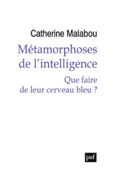 metamorphoses de l'intelligence : que faire de leur cerveau bleu ? (ebook)-catherine malabou-9782130799016