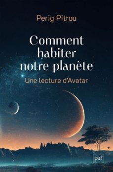 comment habiter notre planète - une lecture d'avatar (ebook)-perig pitrou-9782130890416