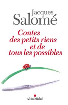 contes des petits riens et de tous les possibles (ebook)-jacques salome-9782226304216