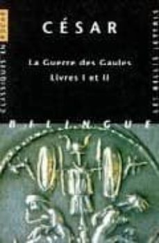 la guerre des gaules livres i et ii-9782251799216