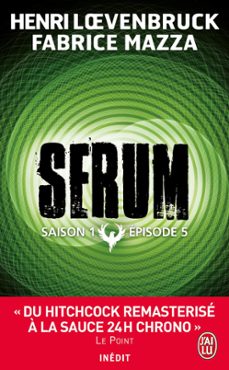 serum - saison 01, episode 05 (ebook)-henri loevenbruck-fabrice mazza-9782290059616