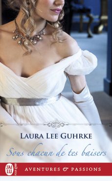 sous chacun de tes baisers (ebook)-laura lee guhrke-9782290153116