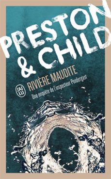 rivière maudite : une enquête de l inspecteur pendergast- douglas preston y lincoln child-9782290257616