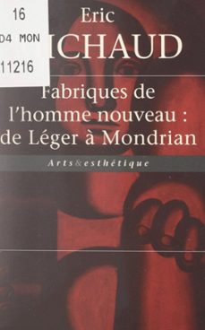 fabriques de l'homme nouveau : de leger a mondrian (ebook)-eric michaud-9782307496816