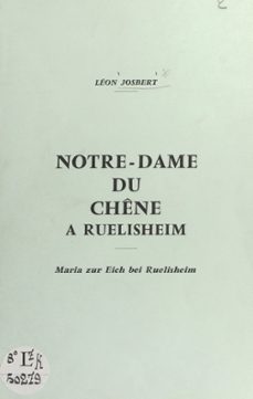notre-dame du chene a ruelisheim (ebook)-léon josbert-9782307593416