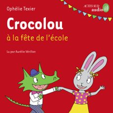 crocolou a la fete de l'ecole (audiolibro)-ophelie texier-9782330212216