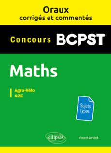 oraux corriges et commentes de mathematiques bcpst - agro-veto, g2e (ebook)-9782340053816