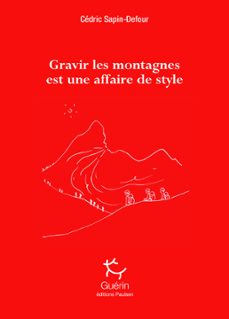 gravir les montagnes est une affaire de style (ebook)-cedric sapin defour-9782352212416