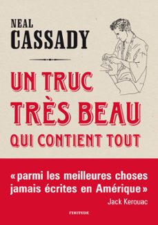 un truc très beau qui contient tout (ebook)-neal cassady-9782363390516