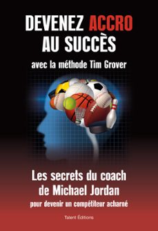 devenez accro au succès avec la methode tim grover (ebook)-tim grover-9782378150716