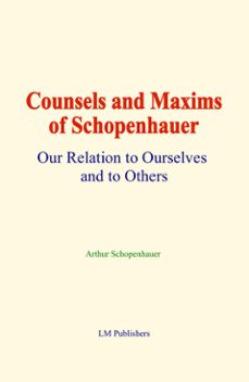 counsels and maxims of schopenhauer (ebook)-arthur schopenhauer-9782384695416