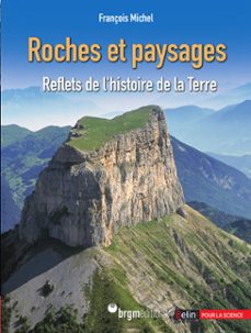roches et paysages : reflets de l'histoire de la terre (ebook)-françois michel-9782701178516