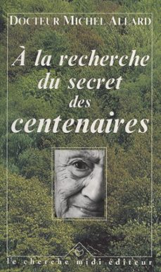 a la recherche du secret des centenaires (ebook)-michel allard-9782749160016