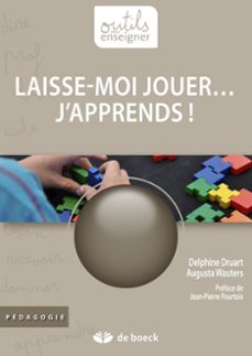 laisse-moi jouer j'apprends ! (ebook)-delphine druart-augusta wauters-9782804183516