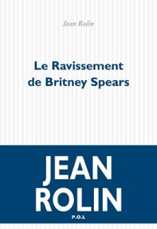 le ravissement de britney spears (ebook)-jean rolin-9782818006016