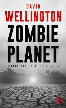zombie story, t3 : zombie planet (ebook)-david wellington-9782820500816